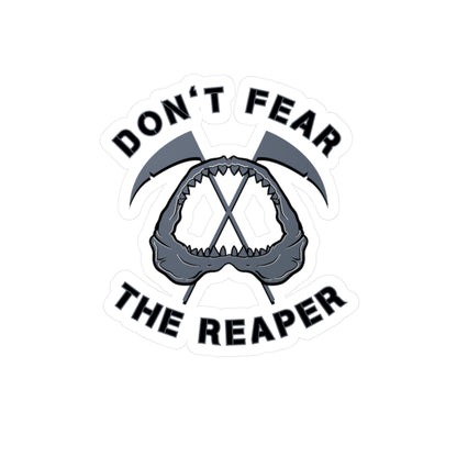 Don't Fear the Reaper Water Resistant Vinyl Sticker