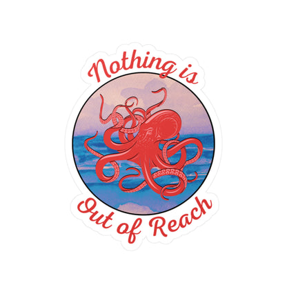 Nothing is Out of Reach Water Resistant Vinyl Sticker